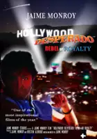 Jaime Monroy / Hollywood Desperado: Rebel or Royalty