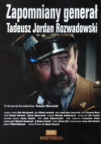 Zapomniany generał. Tadeusz Jordan Rozwadowski