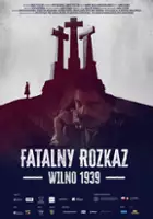 plakat filmu Fatalny rozkaz. Wilno 1939