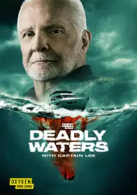 Plakat serialu Deadly Waters with Captain Lee