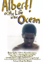 plakat filmu Albert! Or, My Life in the Ocean