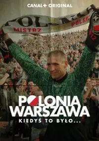 Plakat serialu Polonia Warszawa. Kiedyś to było