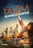 plakat filmu Takım: Mahalle Aşkına