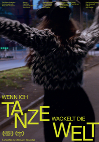 Plakat filmu Wenn ich tanze, wackelt die Welt