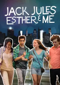 Plakat filmu Jack, Jules, Esther & Me