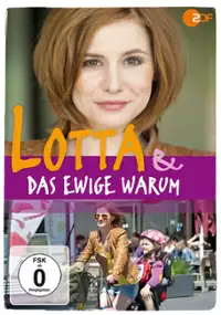 Plakat filmu Lotta i odwieczne pytanie: &quot;dlaczego?&quot;