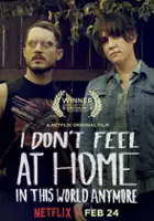 plakat filmu I Don't Feel at Home in This World Anymore