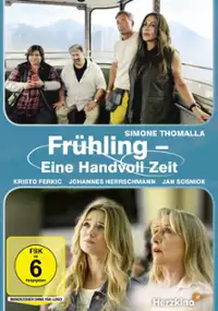 Plakat filmu Frühling - Eine Handvoll Zeit