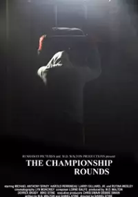 Plakat filmu The Championship Rounds