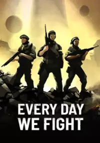 Plakat gry Every Day We Fight