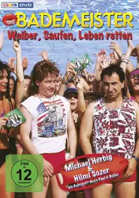 Plakat filmu Die Bademeister - Weiber, saufen, Leben retten