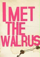 I met the Walrus
