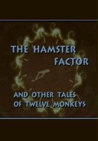 plakat filmu The Hamster Factor and Other Tales of Twelve Monkeys