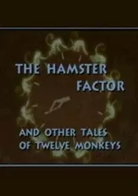 Plakat filmu The Hamster Factor and Other Tales of Twelve Monkeys