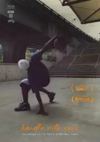 Plakat filmu Handle with Care: The Legend of the Notic Streetball Crew
