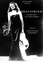 Tony Maietta / Rita Hayworth, la cr&eacute;ation d'un sex symbole