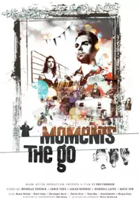 Plakat filmu Moments the Go