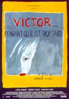 plakat filmu Victor... pendant qu'il est trop tard