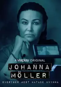 Plakat serialu Johanna Möller - Sveriges mest hatade kvinna