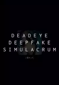 Plakat gry Deadeye Deepfake Simulacrum
