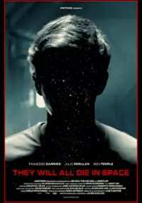 Plakat filmu They Will All Die in Space
