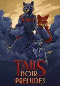Plakat gry Tails: The Backbone Preludes