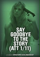 plakat filmu Say Goodbye to the Story (ATT 1/11)