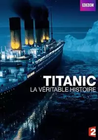 Plakat filmu La véritable histoire du Titanic