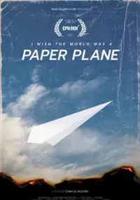 Plakat filmu I Wish the World Was a Paper Plane