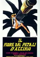 plakat filmu Il Fiore dai petali d'acciaio