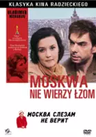 Viktor Uralskiy / Moskwa nie wierzy łzom