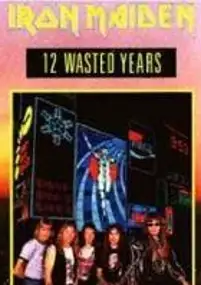 Plakat filmu Iron Maiden: 12 Wasted Years