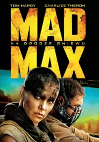 Plakat filmu Mad Max: Na drodze gniewu