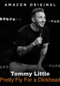 Plakat programu TV Tommy Little: Pretty Fly for A Dickhead