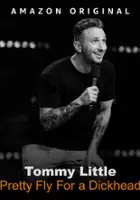 Tommy Little / Tommy Little: Pretty Fly for A Dickhead