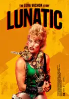 plakat filmu Lunatic. Historia Luny Vachon