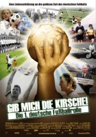 plakat filmu Gib mich die Kirsche - Die 1. Deutsche Fußballrolle