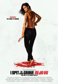 Plakat filmu I Spit on Your Grave: Deja Vu