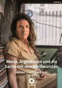 Plakat filmu Maria, Argentinien und die Sache mit den Weißwürsten