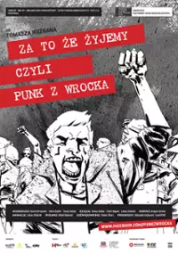Plakat filmu Za to że żyjemy, czyli punk z Wrocka