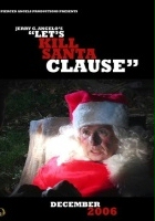plakat filmu Let's Kill Santa Claus...