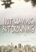 plakat filmu Not Waving But Drowning