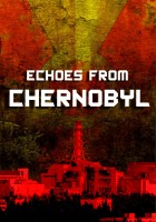 plakat filmu Echoes from Chernobyl