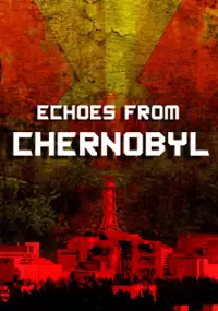 Plakat filmu Echoes from Chernobyl