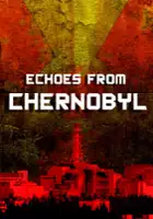 plakat filmu Echoes from Chernobyl