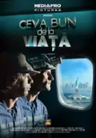 plakat filmu Ceva bun de la viaţă