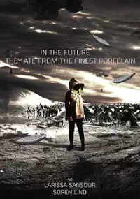 Plakat filmu In the Future, They Ate from the Finest Porcelain