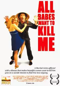 Plakat filmu All Babes Want to Kill Me