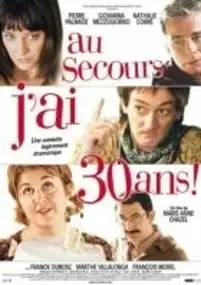 Plakat filmu Au secours, j'ai 30 ans!
