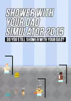 plakat gry Shower With Your Dad Simulator 2015: Do You Still Shower With Your Dad?